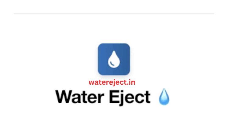 Water Eject